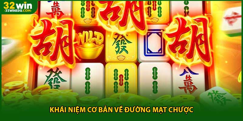 Khái niệm cơ bản về đường mạt chược